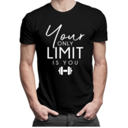 Your only limit is you - pánske  tričko s potlačou