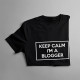 Keep calm I'm a blogger - pánske  tričko s potlačou