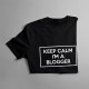 Keep calm I'm a blogger - pánske tričko s potlačou