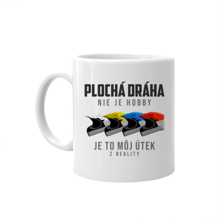 Plochá dráha nie je hobby, je to môj útek z reality - keramický hrnček s potlačou