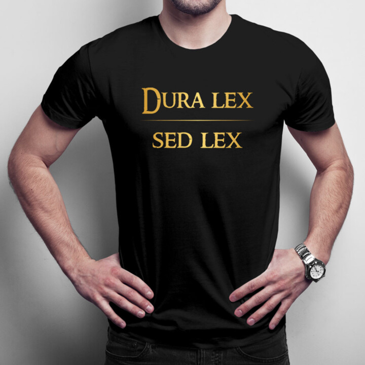 Dura lex sed lex - pánske tričko s potlačou