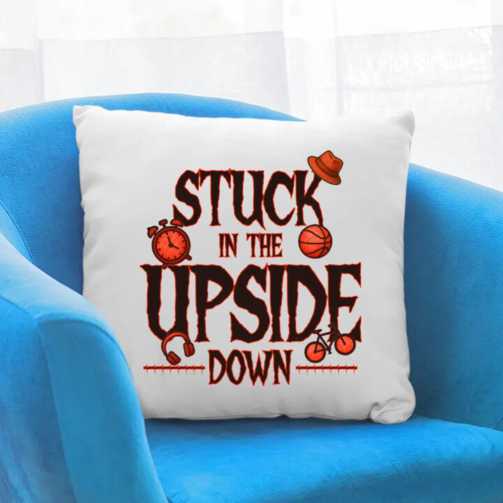 Stuck in the upside down pre fanúšikov seriálu Stranger Things - vankúš s potlačou