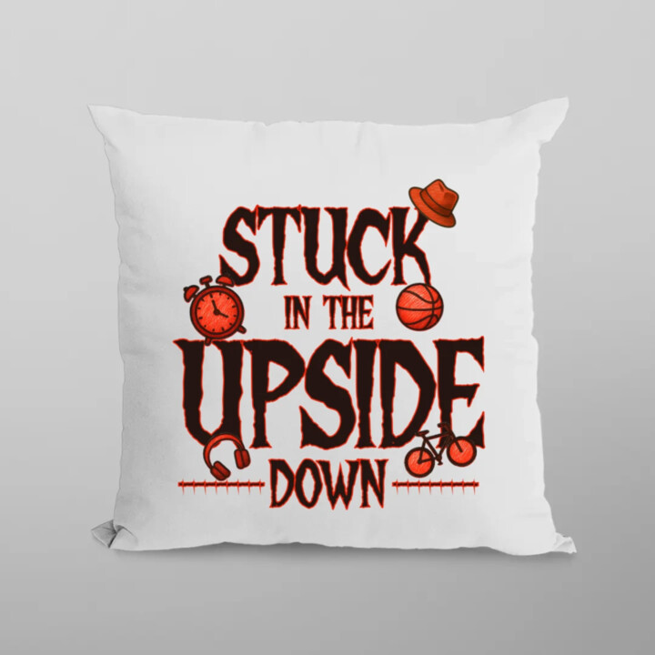 Stuck in the upside down pre fanúšikov seriálu Stranger Things - vankúš s potlačou