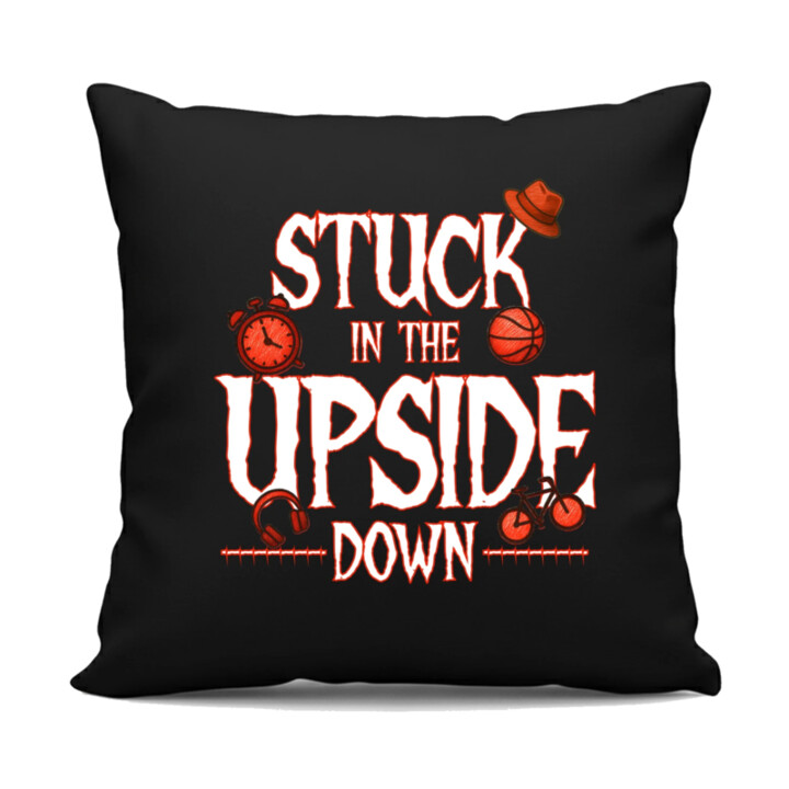 Stuck in the upside down pre fanúšikov seriálu Stranger Things - čierny vankúš s potlačou