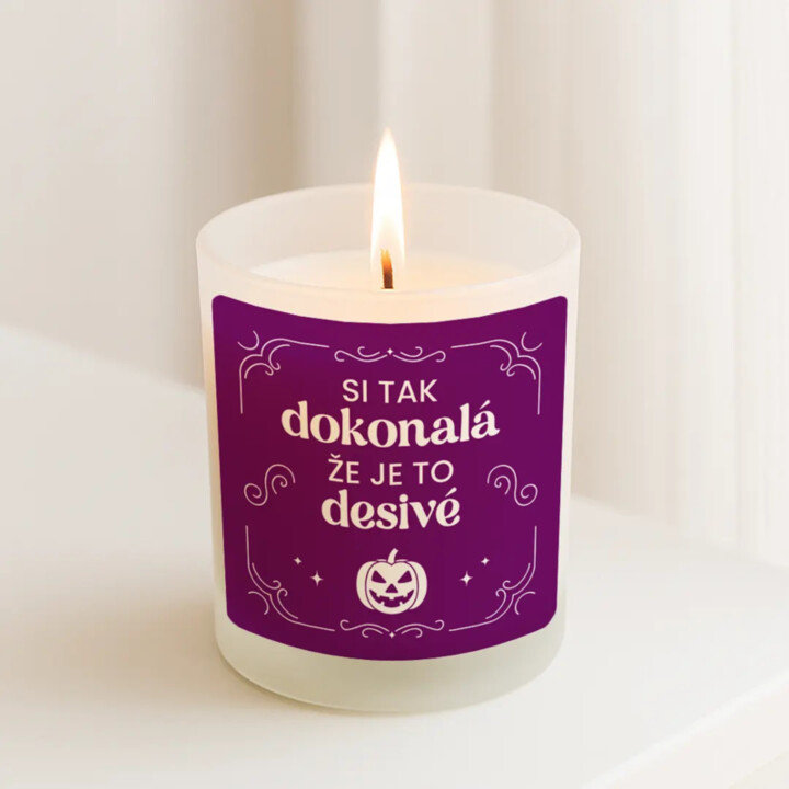 Si tak dokonalá, že je to desivé - vonná svieca s potlačou