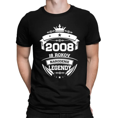 2008 Narodenie legendy 18 rokov - pánske tričko s potlačou