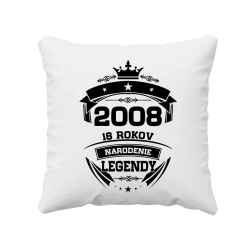 2008 Narodenie legendy 18 rokov - vankúš s potlačou