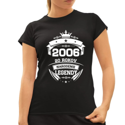 2006 Narodenie legendy 20 rokov - dámske tričko s potlačou