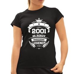 2001 Narodenie legendy 25 rokov - dámske tričko s potlačou