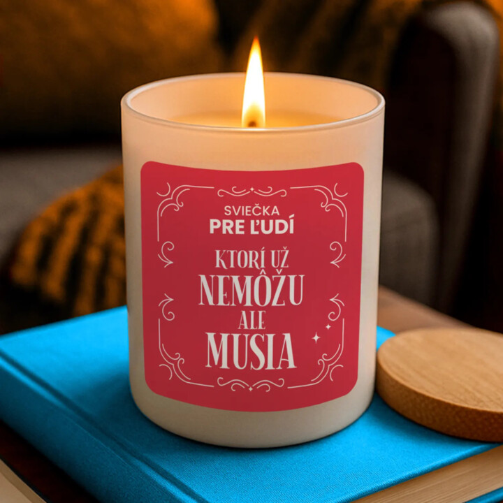 Sviečka pre ľudí, ktorí už nemôžu, ale musia - vonná svieca s potlačou