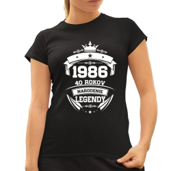 1986 Narodenie legendy 40 rokov - dámske tričko s potlačou