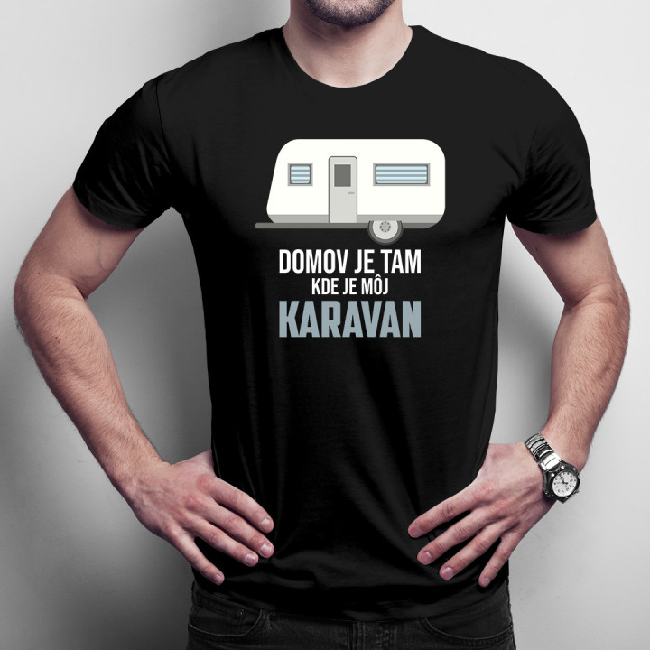 Domov je tam, kde je môj karavan - pánske a dámske tričko s potlačou