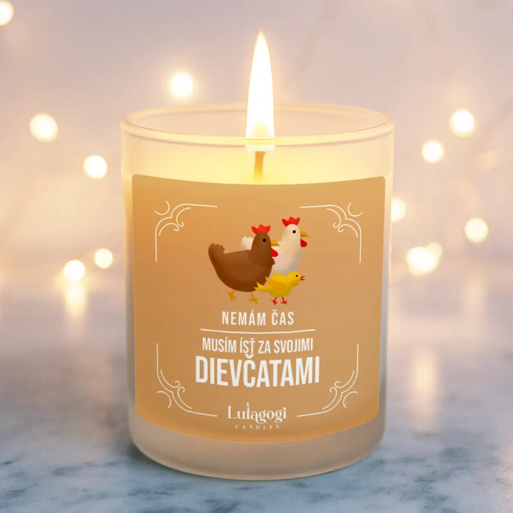 Nemám čas, musím ísť za svojimi dievčatami - vonná svieca s potlačou