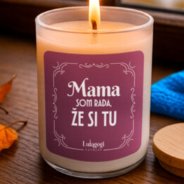 Mama, som rada, že si tu – vonná svieca s potlačou pre mamu