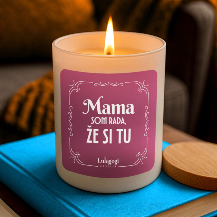 Mama, som rada, že si tu – vonná svieca s potlačou pre mamu
