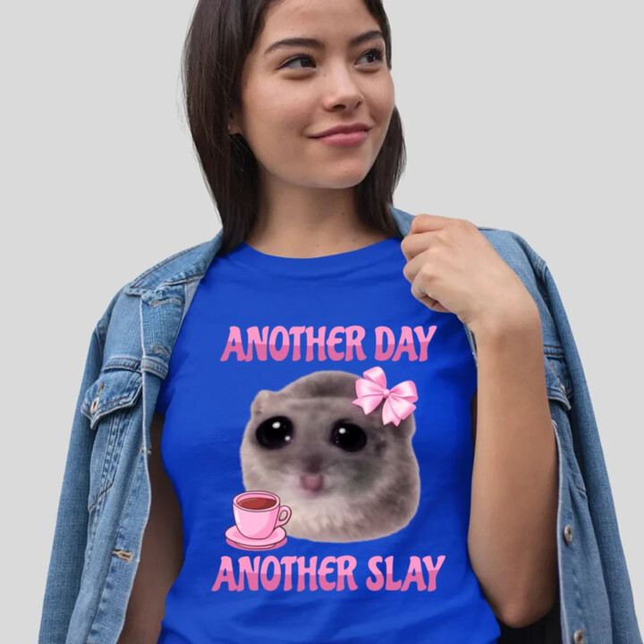 Another day, another slay - dámske tričko s potlačou