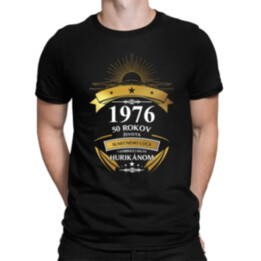 1976 - 50 rokov - života slnečného lúča v kombinácii s malým hurikánom - pánske tričko s potlačou