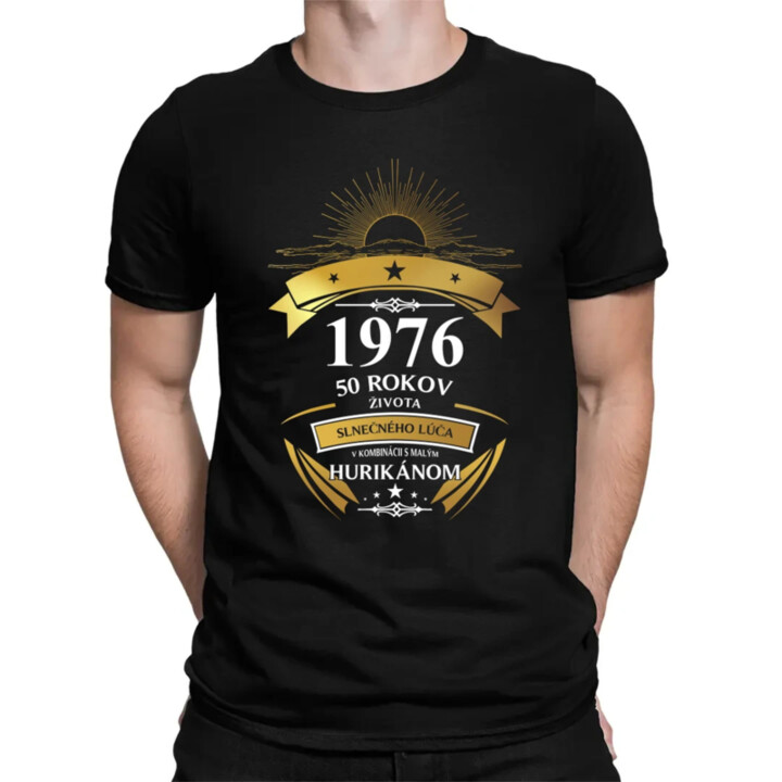 1976 - 50 rokov - života slnečného lúča v kombinácii s malým hurikánom - pánske tričko s potlačou