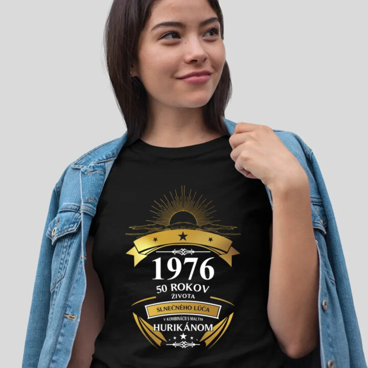 1976 - 50 rokov - života slnečného lúča v kombinácii s malým hurikánom - dámske tričko s potlačou