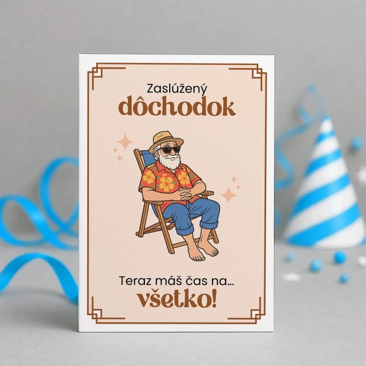 Zaslúžený dôchodok – teraz máš čas na… všetko! - blahoželacia kartička na darček