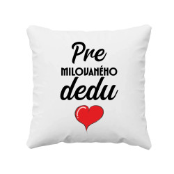Pre milovaného dedu - vankúš s potlačou