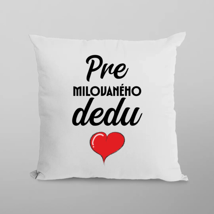 Pre milovaného dedu - vankúš s potlačou