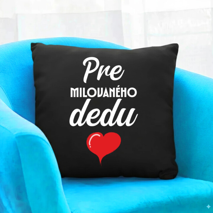 Pre milovaného dedu - čierny vankúš s potlačou
