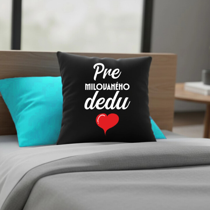 Pre milovaného dedu - čierny vankúš s potlačou