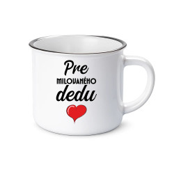 Pre milovaného dedu  - smaltovaný hrnček s potlačou