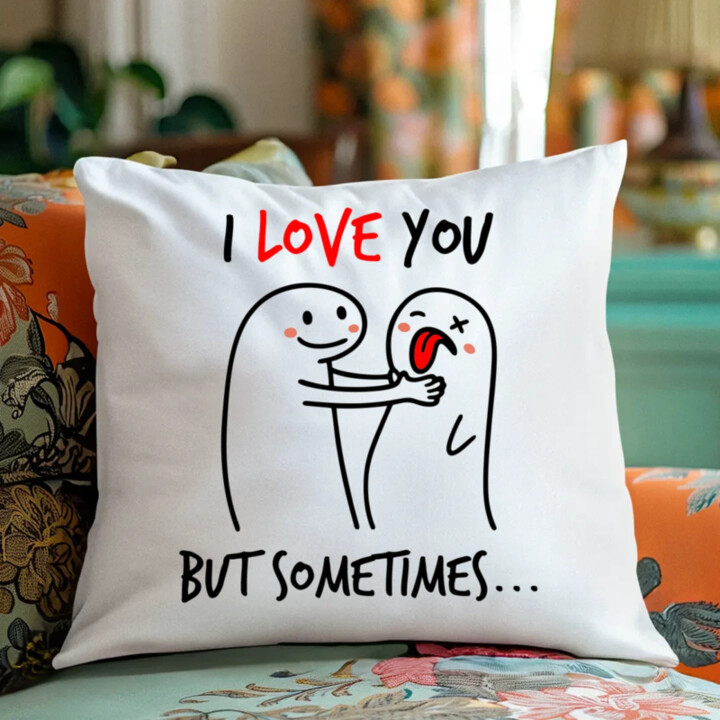 I love you, but sometimes - vankúš s potlačou
