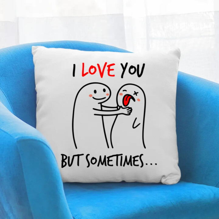 I love you, but sometimes - vankúš s potlačou