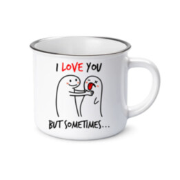 I love you, but sometimes  - smaltovaný hrnček s potlačou