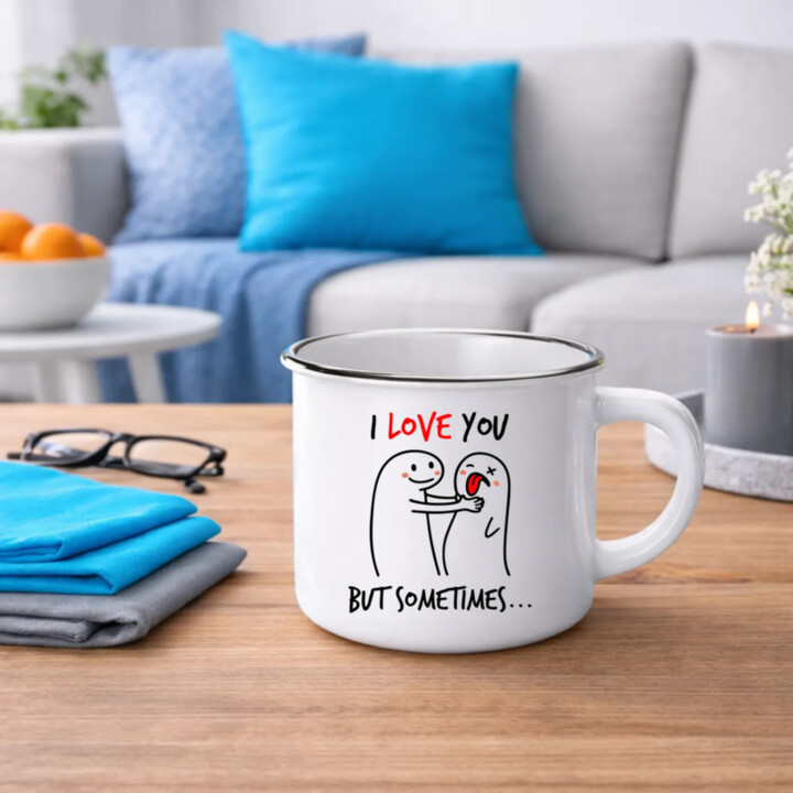 I love you, but sometimes  - smaltovaný hrnček s potlačou