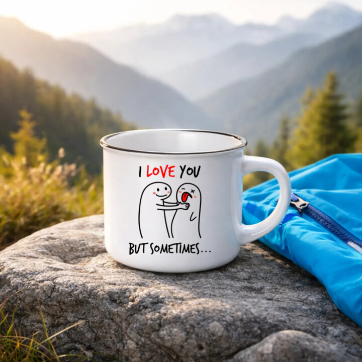 I love you, but sometimes  - smaltovaný hrnček s potlačou