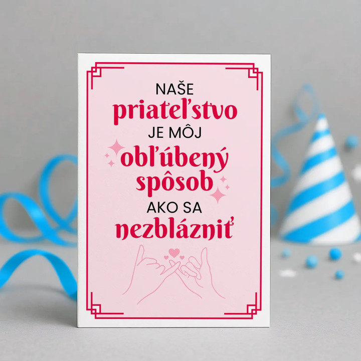 Naše priateľstvo je môj obľúbený spôsob - blahoželacia kartička na darček