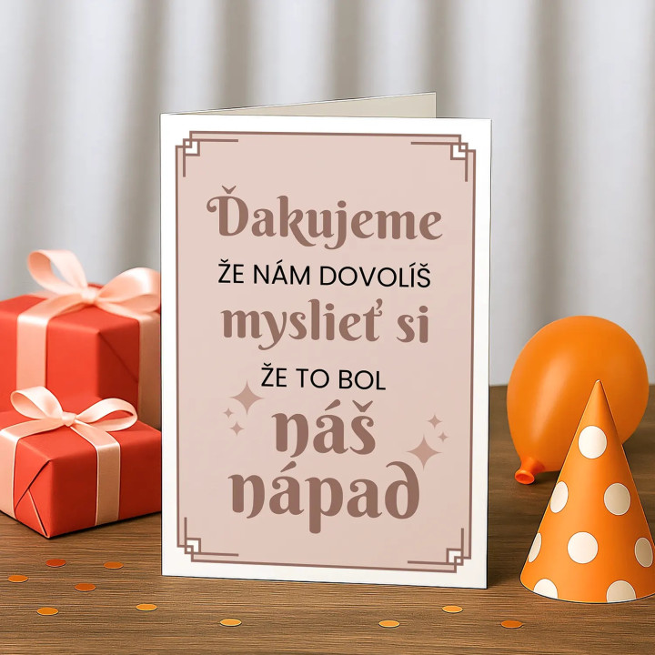 Ďakujeme, že nám dovolíš myslieť si, že to bol náš nápad - blahoželacia kartička na darček