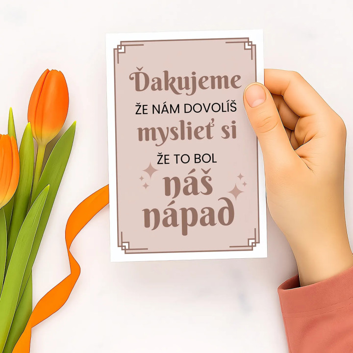 Ďakujeme, že nám dovolíš myslieť si, že to bol náš nápad - blahoželacia kartička na darček