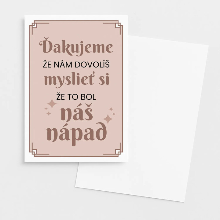 Ďakujeme, že nám dovolíš myslieť si, že to bol náš nápad - blahoželacia kartička na darček