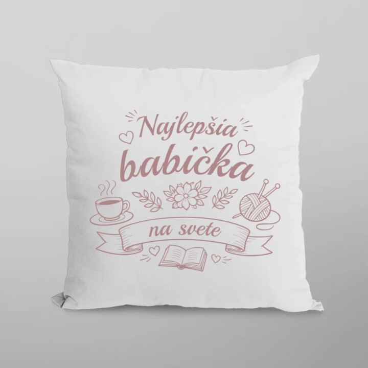 Najlepšia babička na svete - vankúš s potlačou