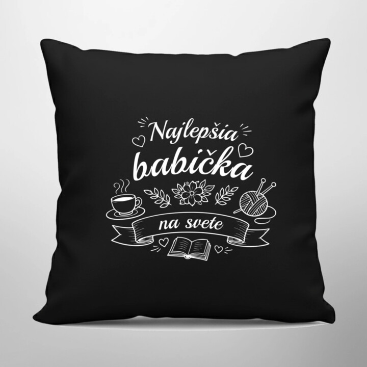 Najlepšia babička na svete - čierny vankúš s potlačou