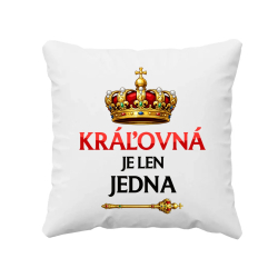 Kráľovná je len jedna - vankúš s potlačou