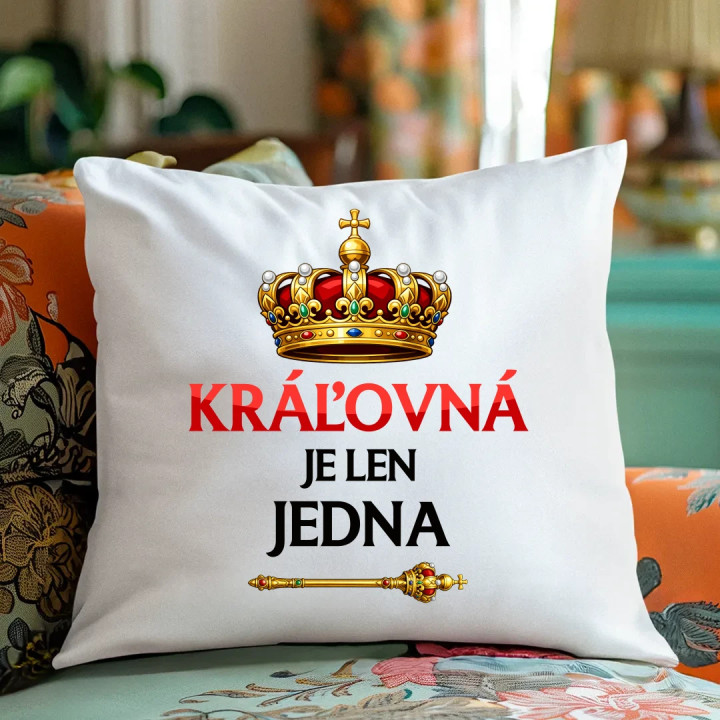 Kráľovná je len jedna - vankúš s potlačou