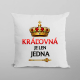 Kráľovná je len jedna - vankúš s potlačou