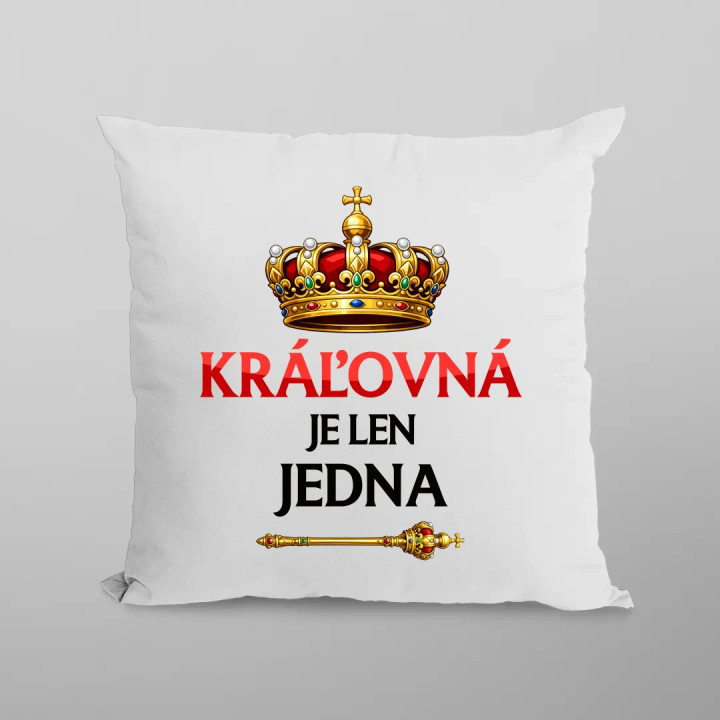 Kráľovná je len jedna - vankúš s potlačou