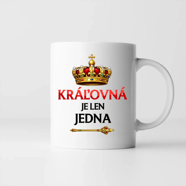 Kráľovná je len jedna - keramický hrnček s potlačou