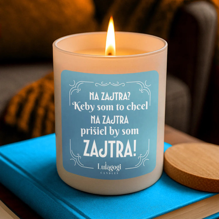 Na zajtra? Keby som to chcel na zajtra, prišiel by som zajtra! – vonná sviečka ako darček