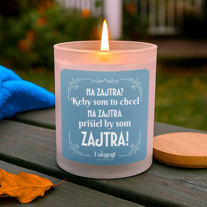 Na zajtra? Keby som to chcel na zajtra, prišiel by som zajtra! – vonná sviečka ako darček