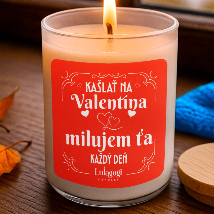 Kašlať na Valentína, milujem ťa každý deň – vonná sviečka ako darček