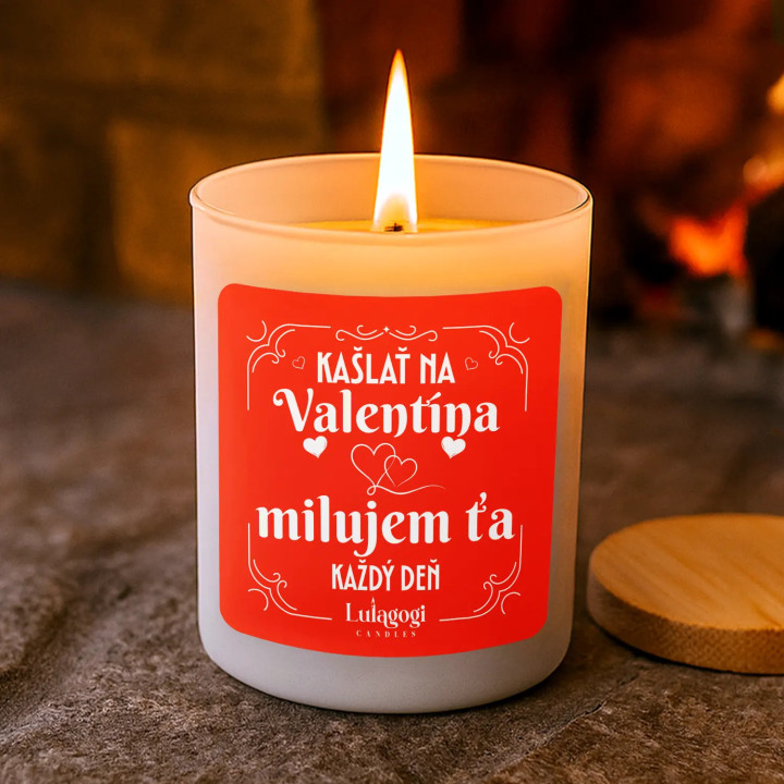 Kašlať na Valentína, milujem ťa každý deň – vonná sviečka ako darček