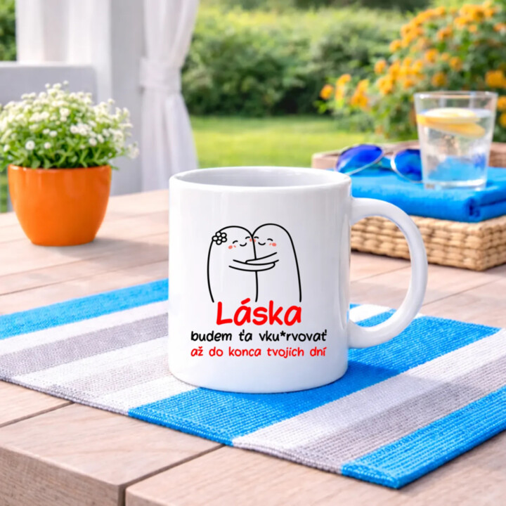 Láska, budem ťa vku*rvovať až do konca tvojich dní - keramický hrnček s potlačou